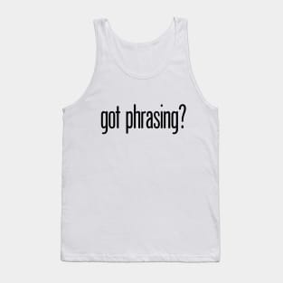 Got Phrasing Tank Top